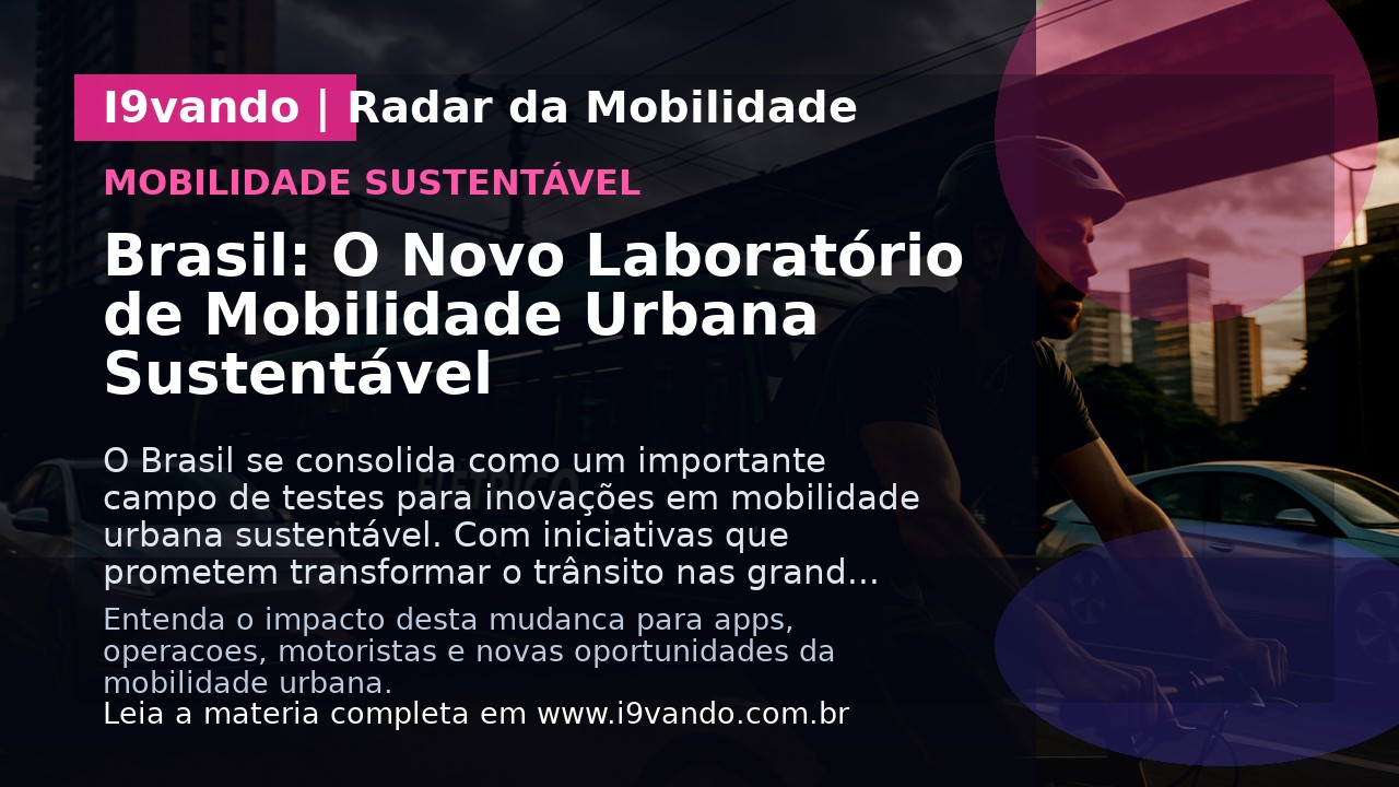 Brasil: O Novo Laboratório de Mobilidade Urbana Sustentável