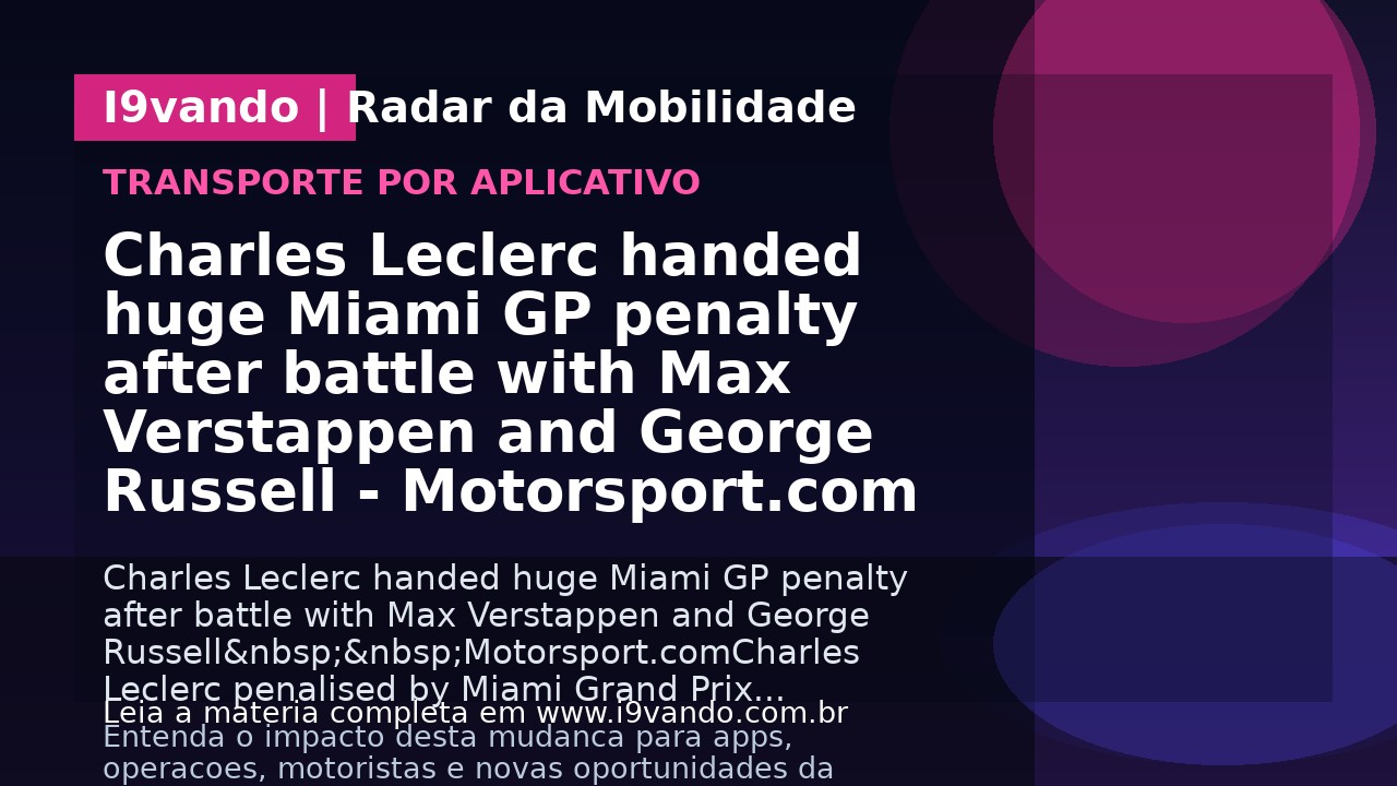 Charles Leclerc handed huge Miami GP penalty after battle with Max Verstappen and George Russell - Motorsport.com
