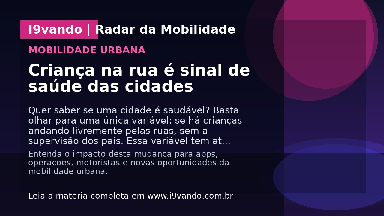 Criança na rua é sinal de saúde das cidades