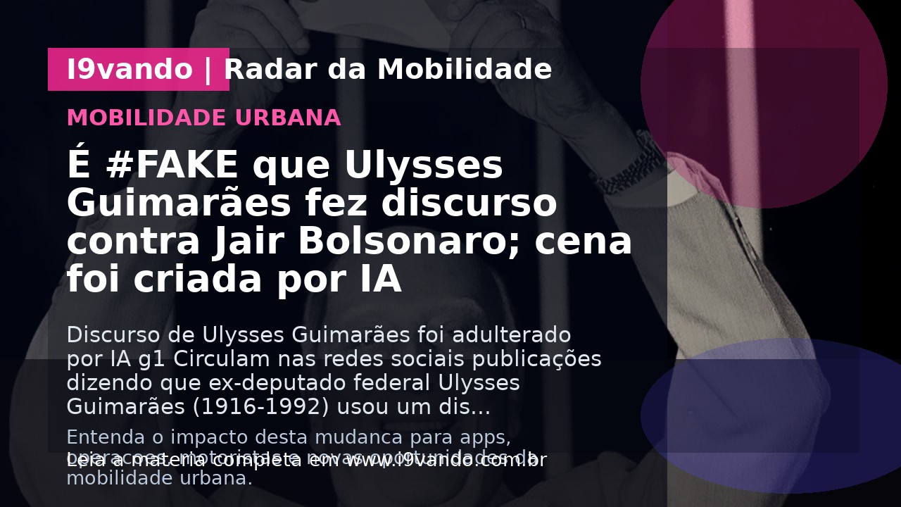É #FAKE que Ulysses Guimarães fez discurso contra Jair Bolsonaro; cena foi criada por IA