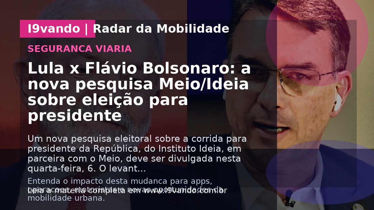 Lula x Flávio Bolsonaro: a nova pesquisa Meio/Ideia sobre eleição para presidente