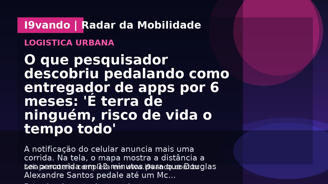 O que pesquisador descobriu pedalando como entregador de apps por 6 meses: 'É terra de ninguém, risco de vida o tempo todo'