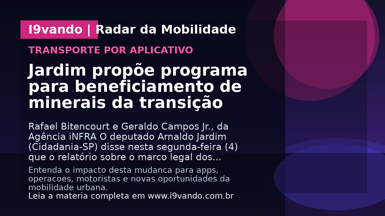Jardim propõe programa para beneficiamento de minerais da transição