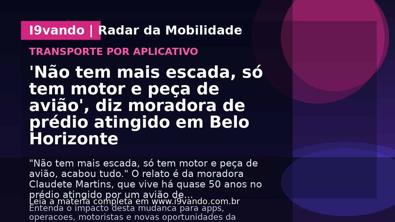 'Não tem mais escada, só tem motor e peça de avião', diz moradora de prédio atingido em Belo Horizonte