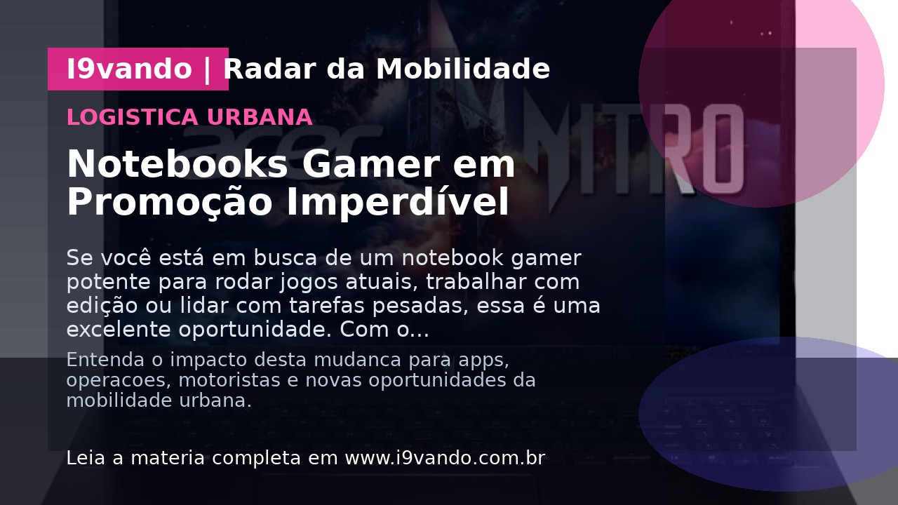 Notebooks Gamer em Promoção Imperdível