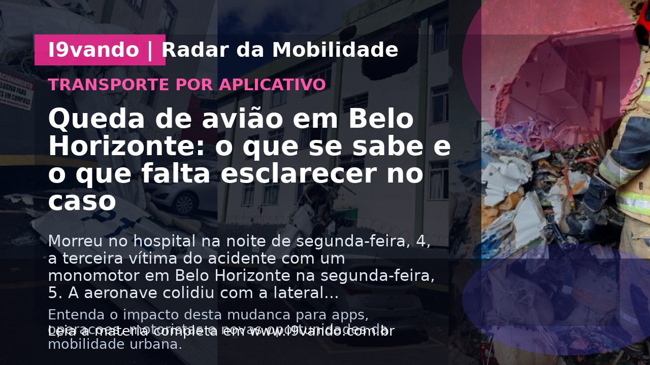 Queda de avião em Belo Horizonte: o que se sabe e o que falta esclarecer no caso