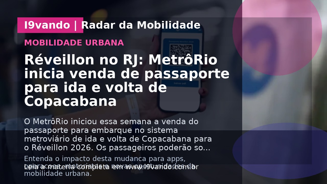 Réveillon no RJ: MetrôRio inicia venda de passaporte para ida e volta de Copacabana