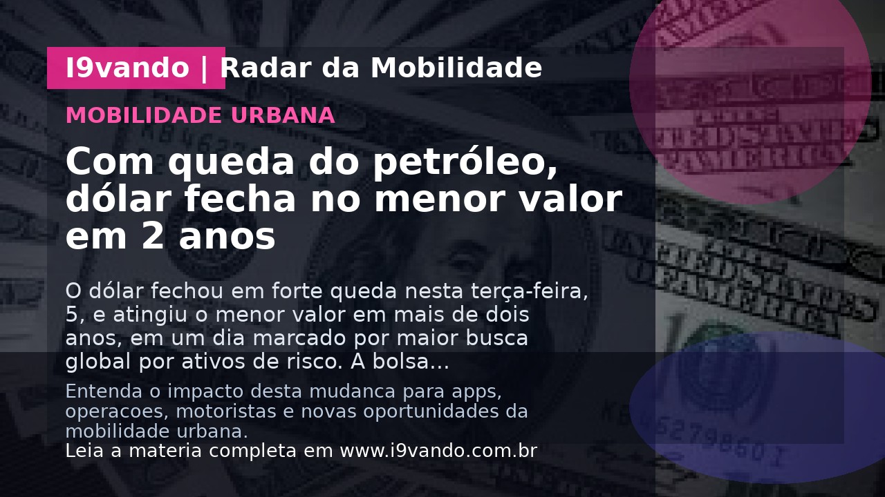 Com queda do petróleo, dólar fecha no menor valor em 2 anos