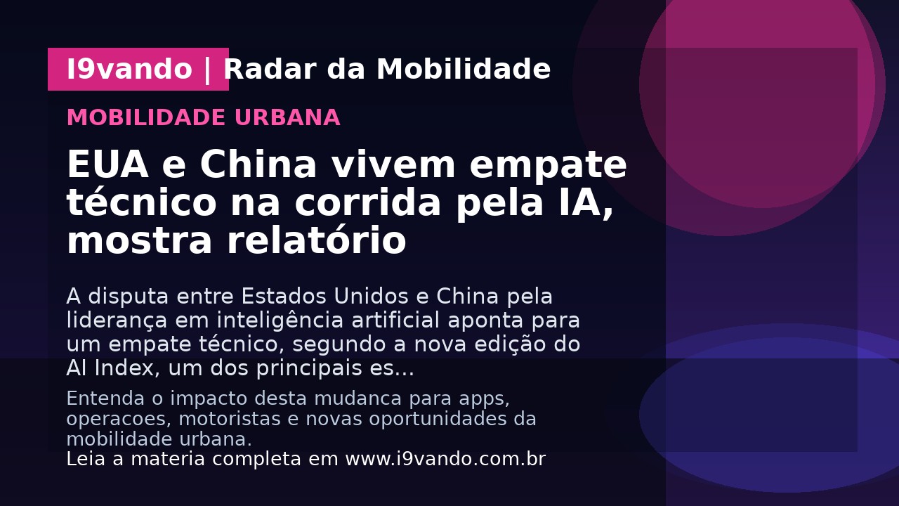 EUA e China vivem empate técnico na corrida pela IA, mostra relatório