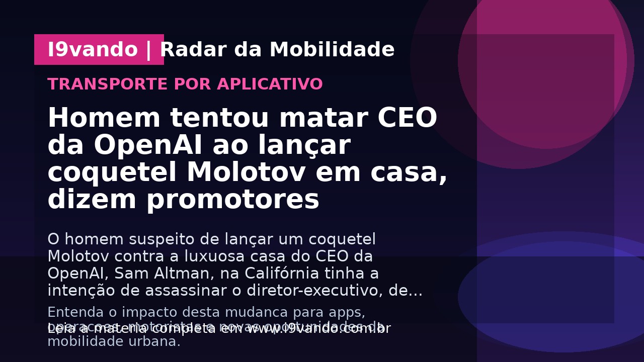 Homem tentou matar CEO da OpenAI ao lançar coquetel Molotov em casa, dizem promotores