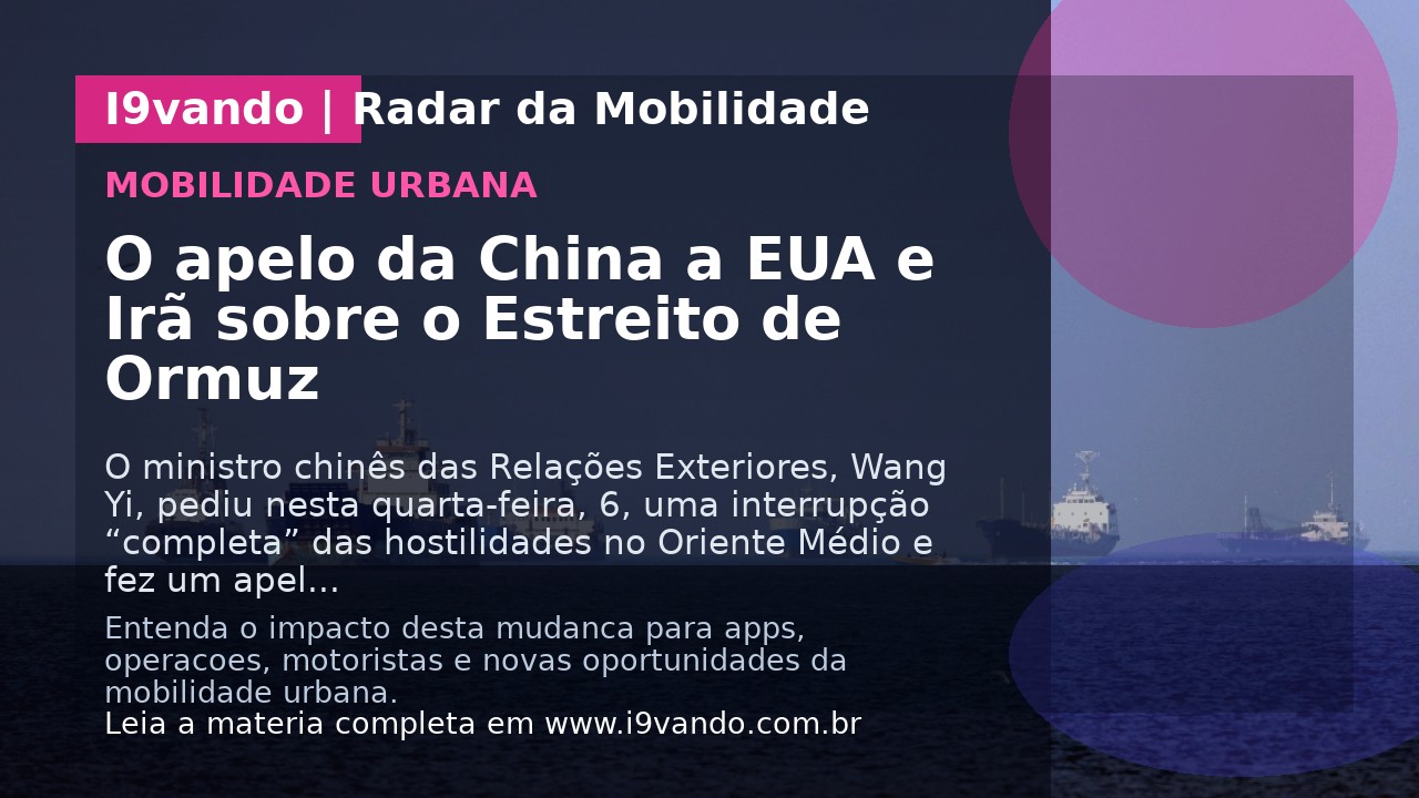 O apelo da China a EUA e Irã sobre o Estreito de Ormuz