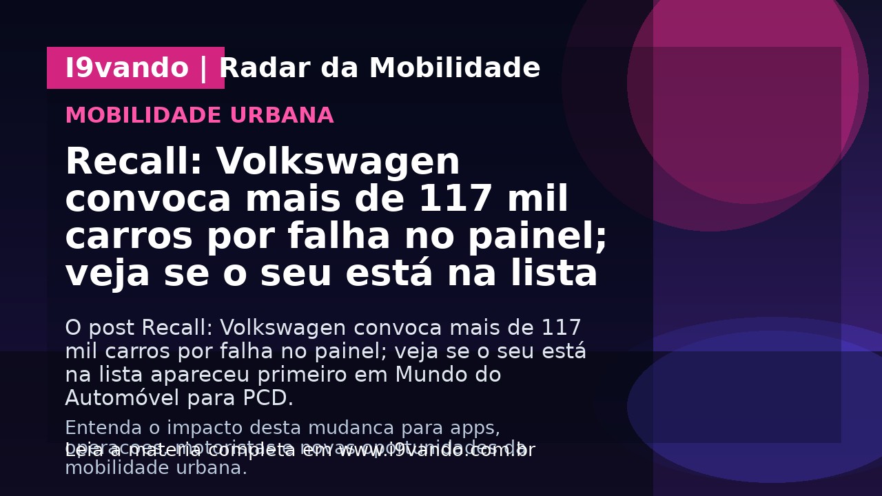 Recall: Volkswagen convoca mais de 117 mil carros por falha no painel; veja se o seu está na lista