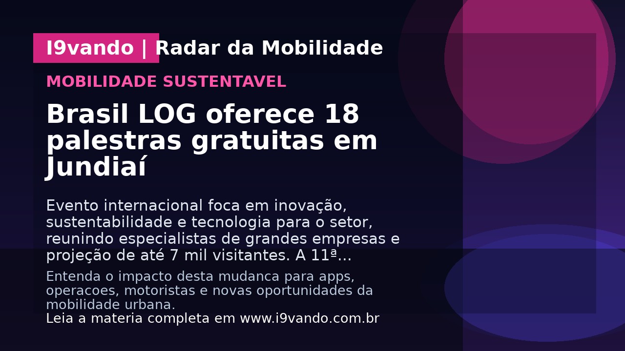 Brasil LOG oferece 18 palestras gratuitas em Jundiaí