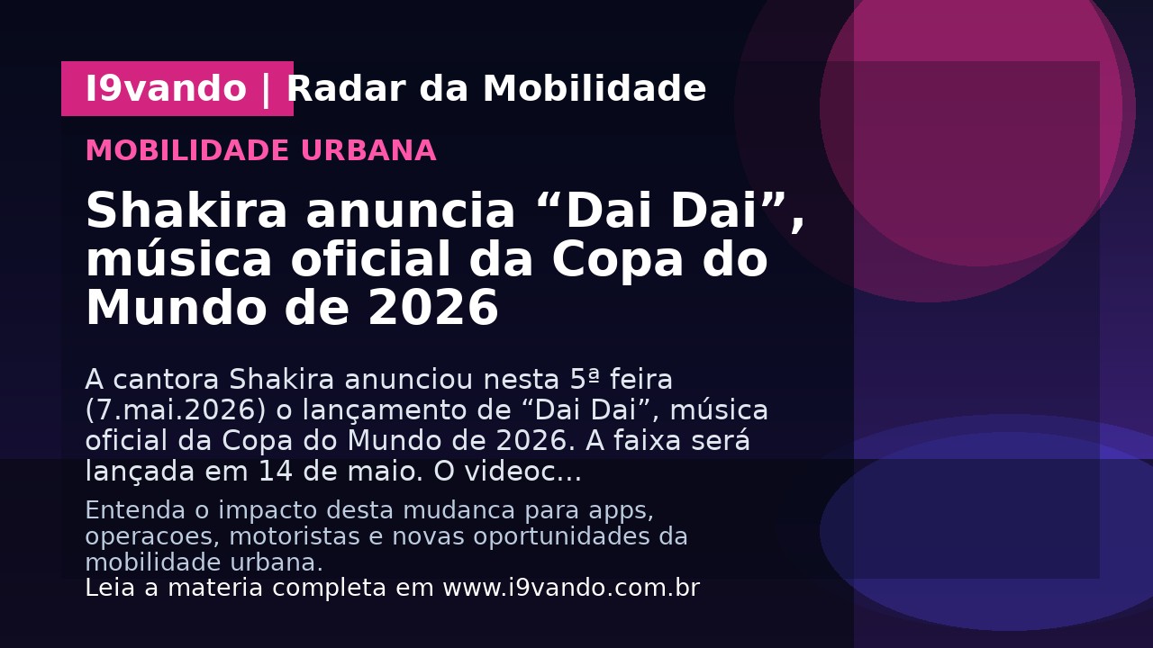 Shakira anuncia “Dai Dai”, música oficial da Copa do Mundo de 2026