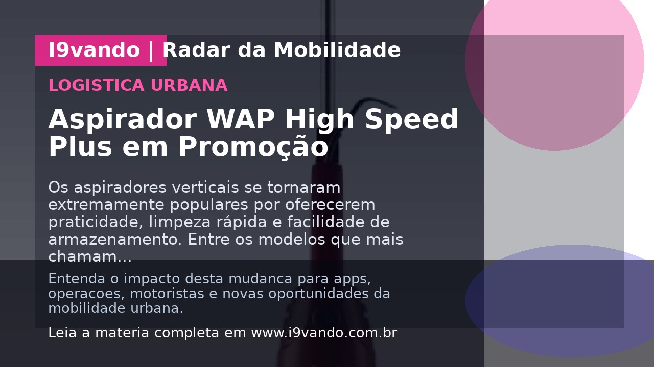 Aspirador WAP High Speed Plus em Promoção
