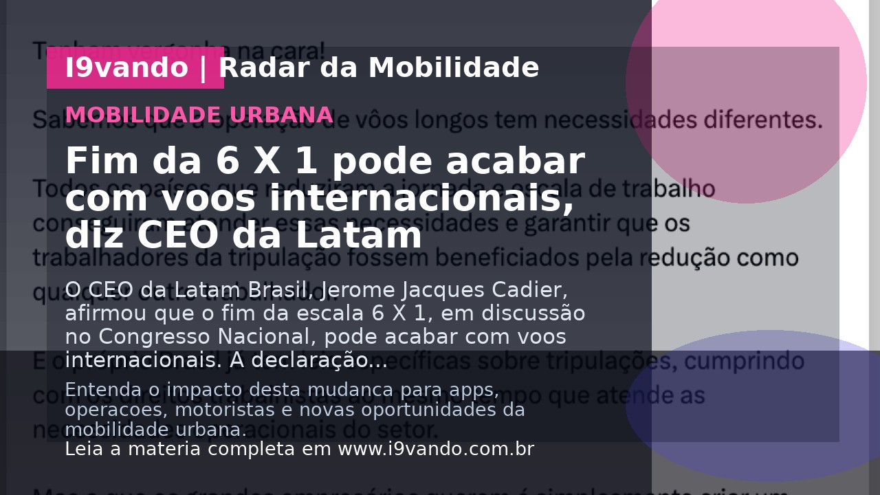 Fim da 6 X 1 pode acabar com voos internacionais, diz CEO da Latam