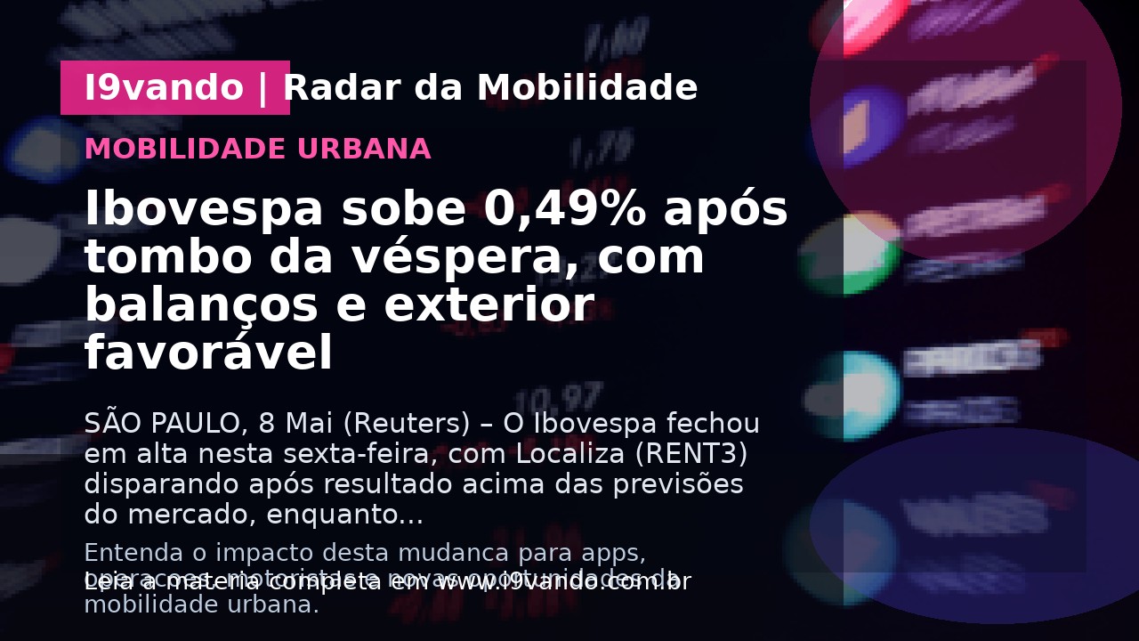 Ibovespa sobe 0,49% após tombo da véspera, com balanços e exterior favorável