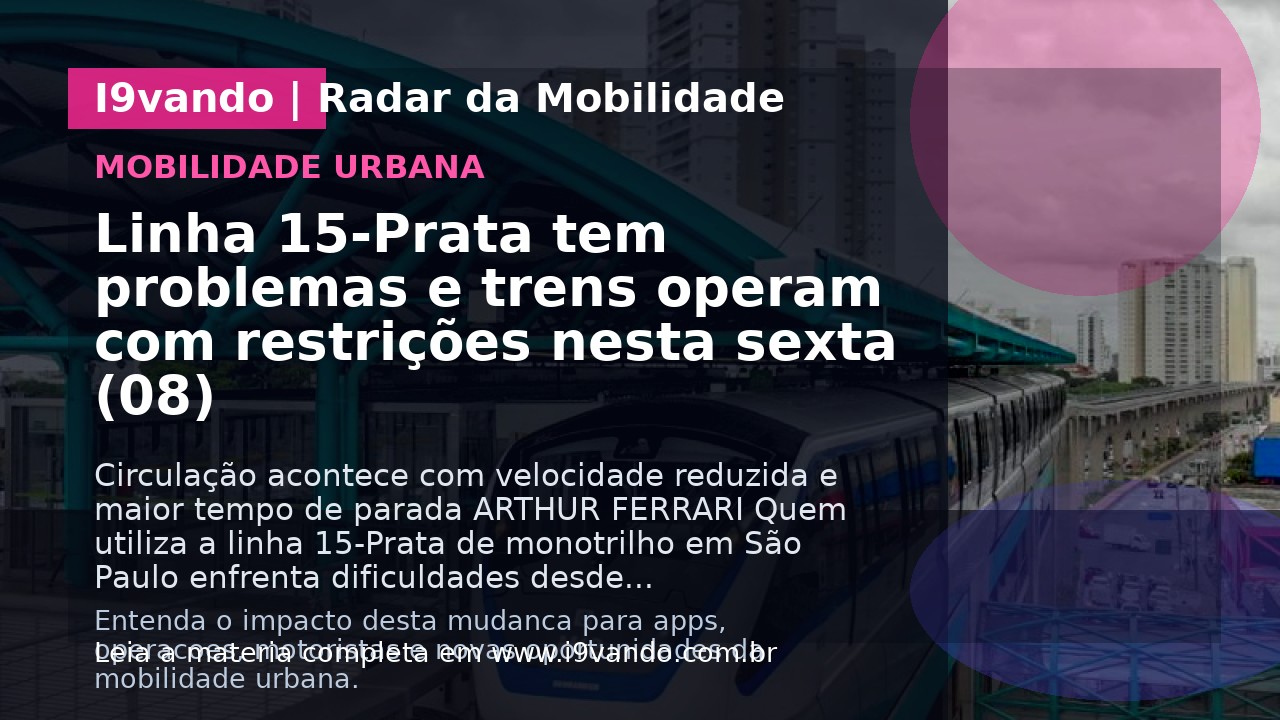 Linha 15-Prata tem problemas e trens operam com restrições nesta sexta (08)