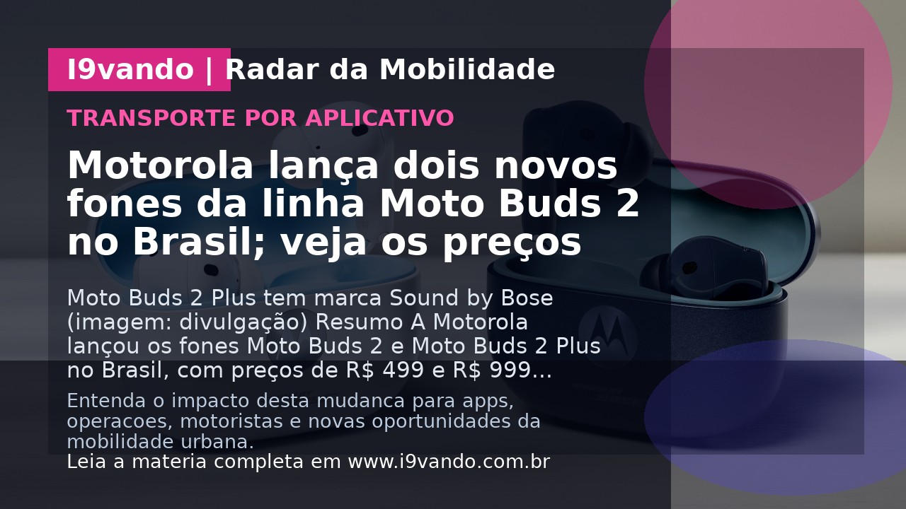 Motorola lança dois novos fones da linha Moto Buds 2 no Brasil; veja os preços