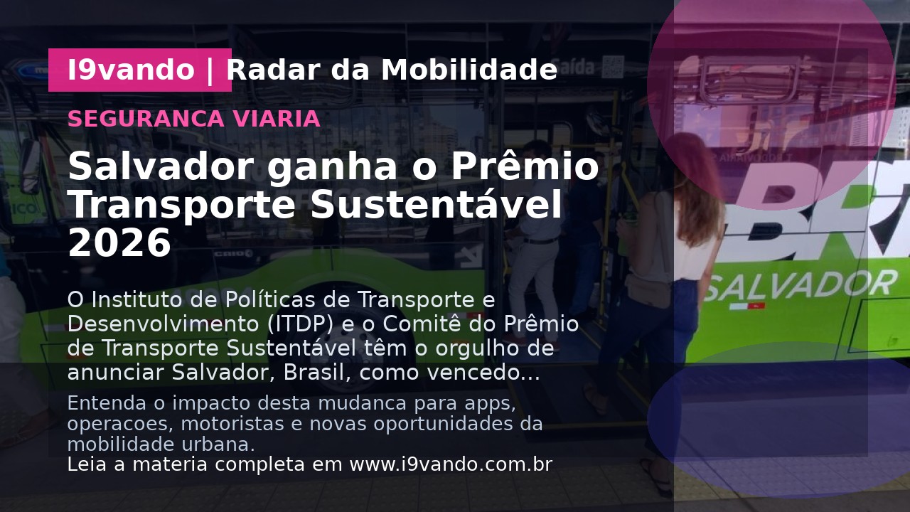 Salvador ganha o Prêmio Transporte Sustentável 2026