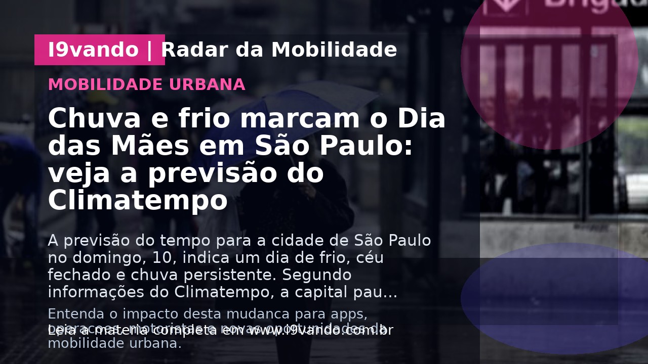 Chuva e frio marcam o Dia das Mães em São Paulo: veja a previsão do Climatempo