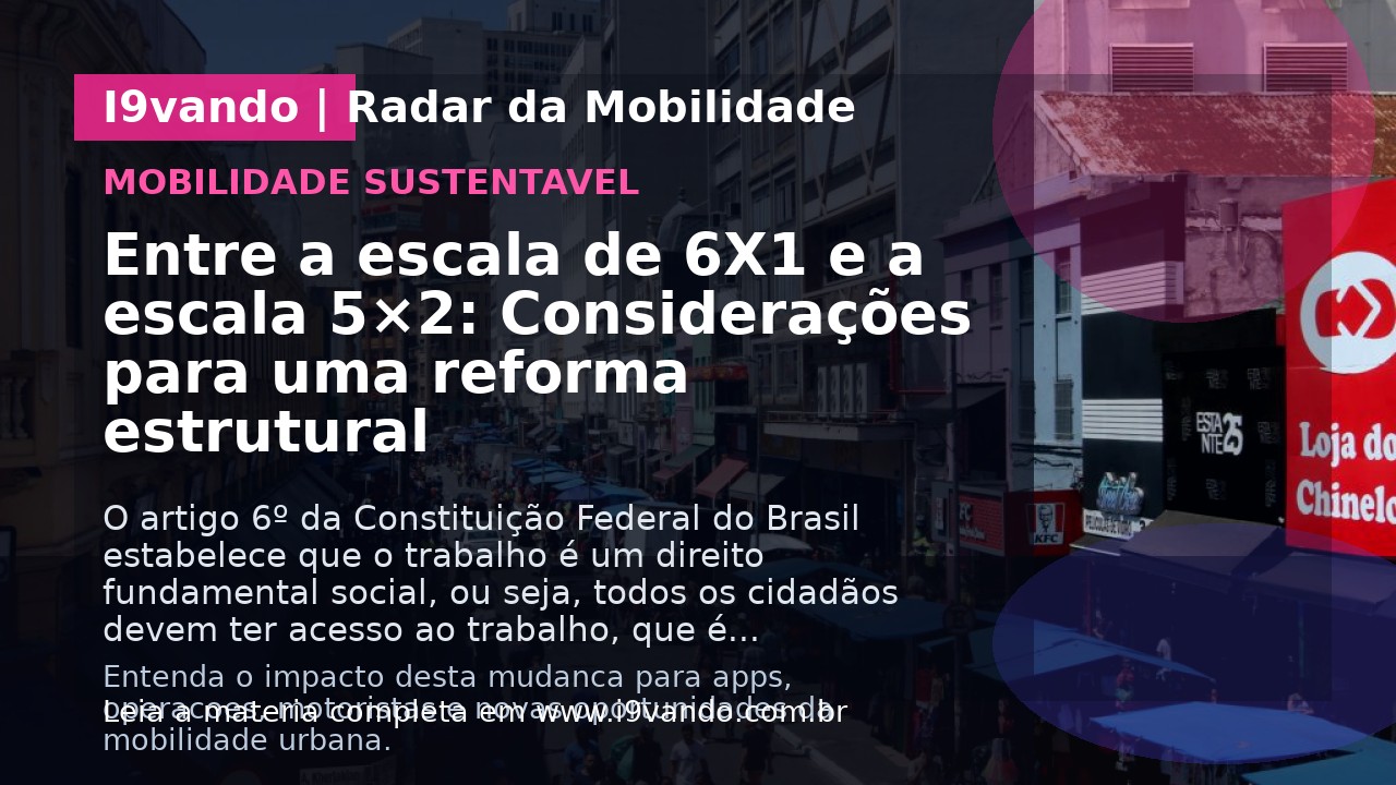 Entre a escala de 6X1 e a escala 5×2: Considerações para uma reforma estrutural