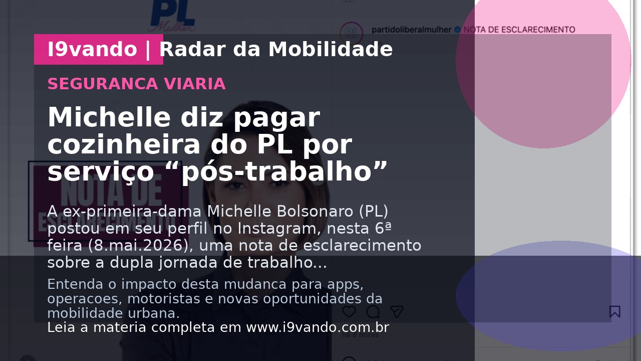 Michelle diz pagar cozinheira do PL por serviço “pós-trabalho”