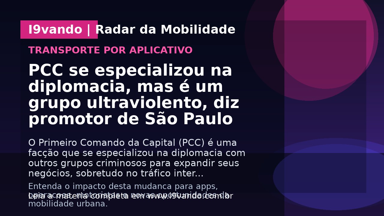 PCC se especializou na diplomacia, mas é um grupo ultraviolento, diz promotor de São Paulo