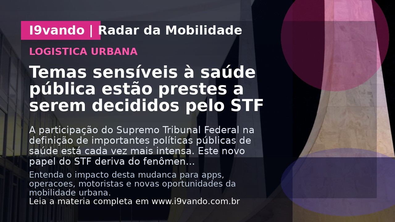 Temas sensíveis à saúde pública estão prestes a serem decididos pelo STF