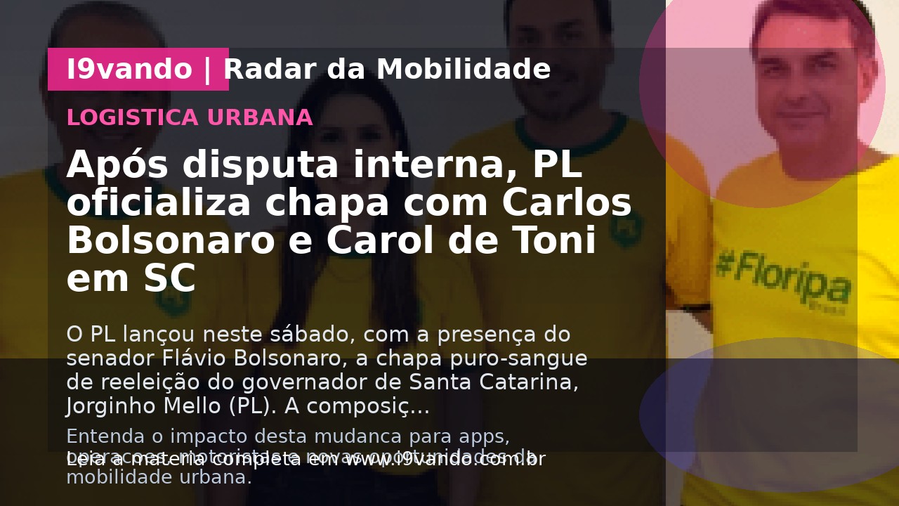 Após disputa interna, PL oficializa chapa com Carlos Bolsonaro e Carol de Toni em SC
