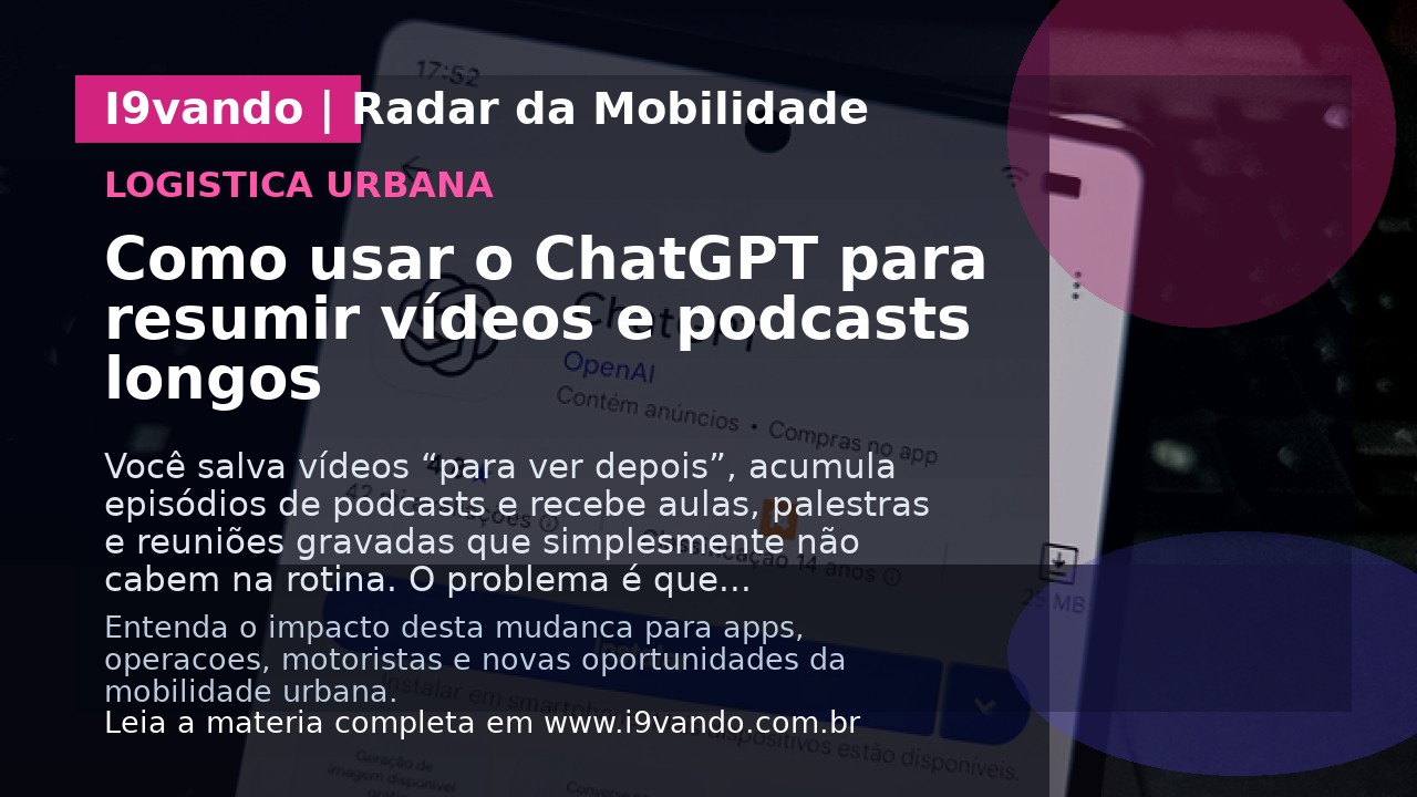 Como usar o ChatGPT para resumir vídeos e podcasts longos