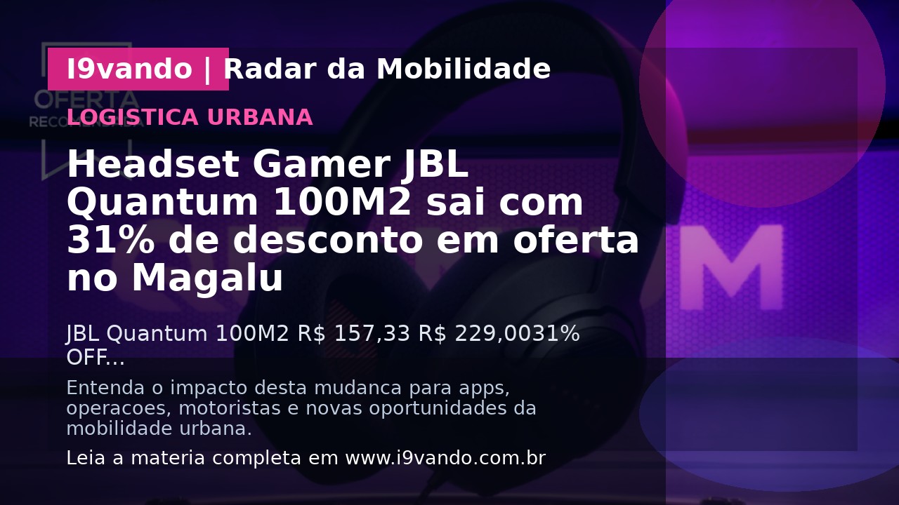 Headset Gamer JBL Quantum 100M2 sai com 31% de desconto em oferta no Magalu