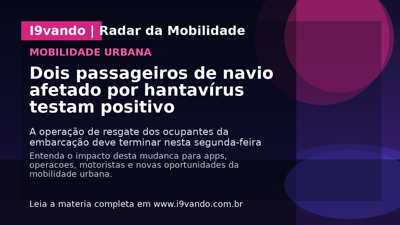 Dois passageiros de navio afetado por hantavírus testam positivo