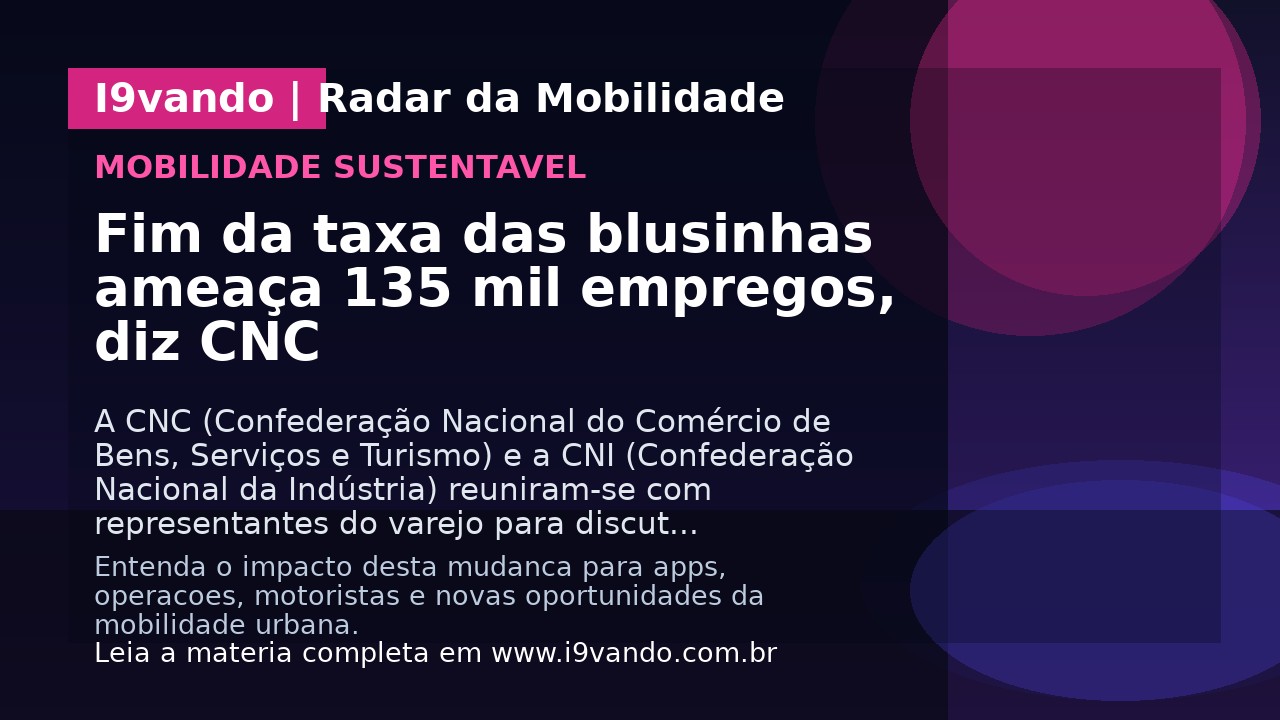 Fim da taxa das blusinhas ameaça 135 mil empregos, diz CNC