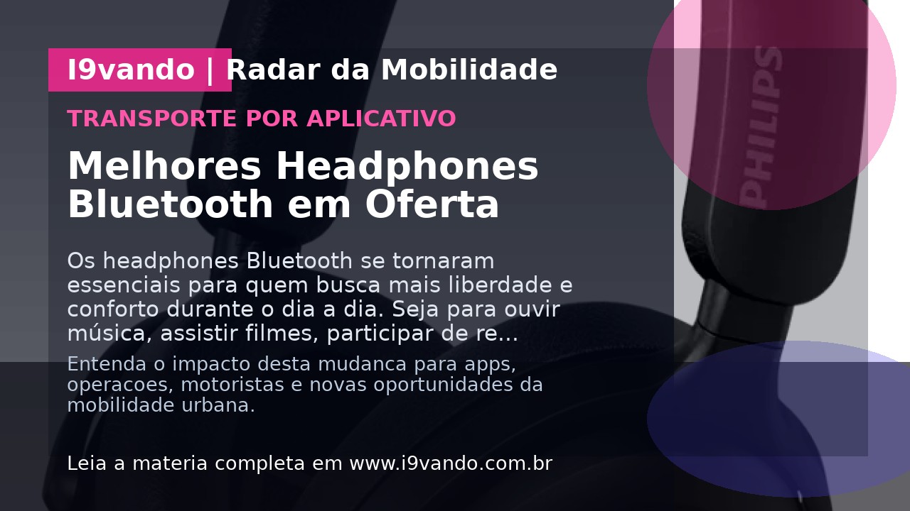 Melhores Headphones Bluetooth em Oferta
