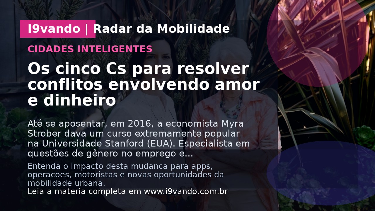 Os cinco Cs para resolver conflitos envolvendo amor e dinheiro
