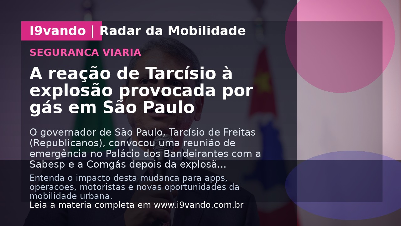 A reação de Tarcísio à explosão provocada por gás em São Paulo