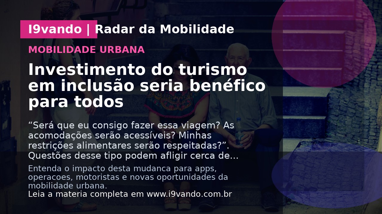 Investimento do turismo em inclusão seria benéfico para todos