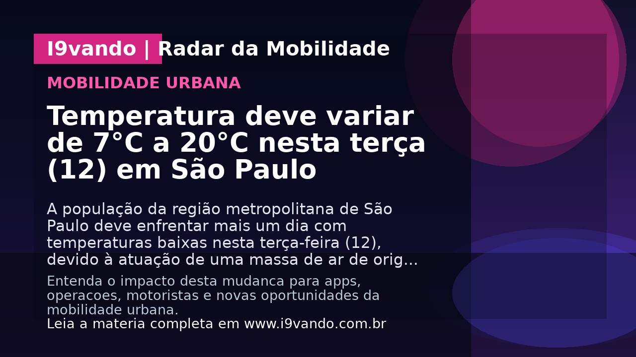 Temperatura deve variar de 7°C a 20°C nesta terça (12) em São Paulo