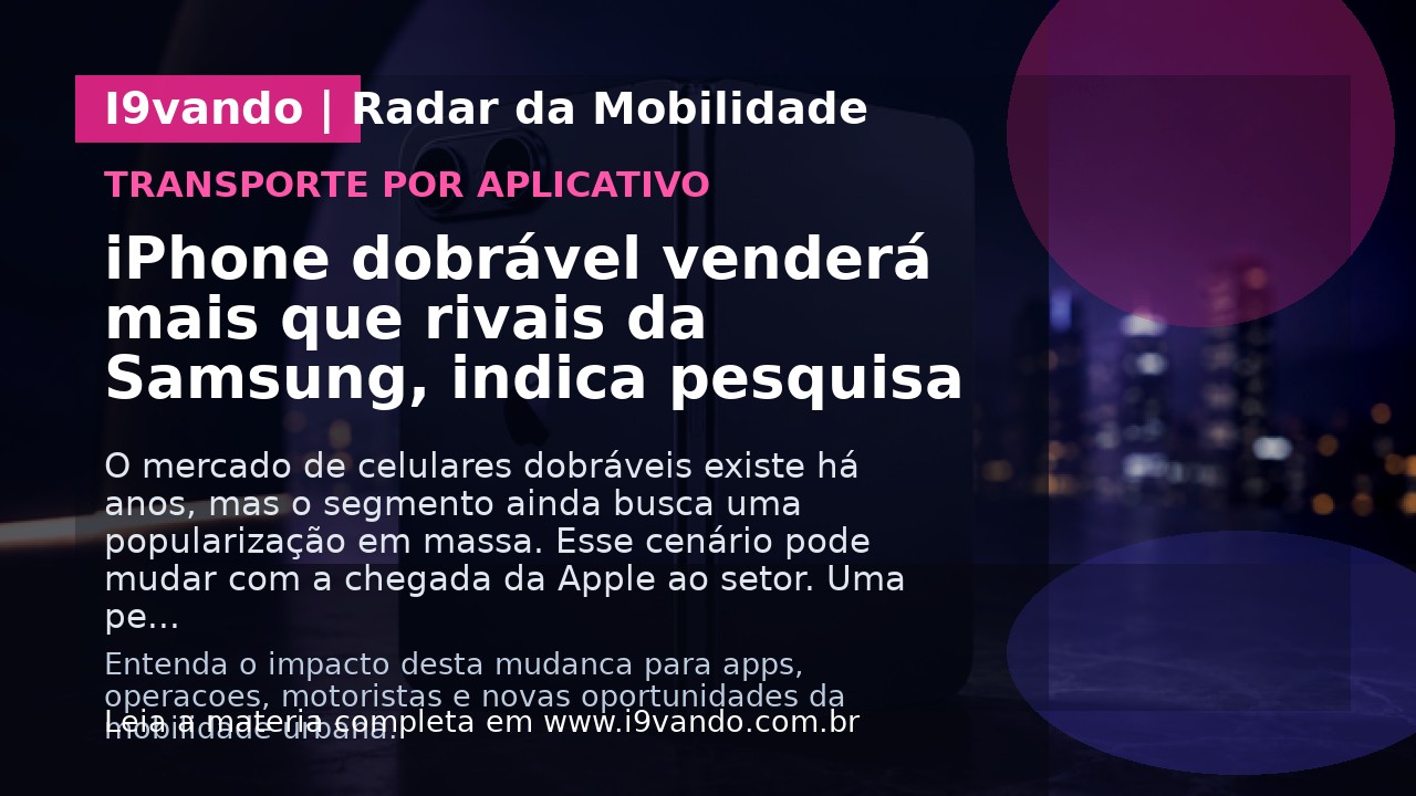iPhone dobrável venderá mais que rivais da Samsung, indica pesquisa