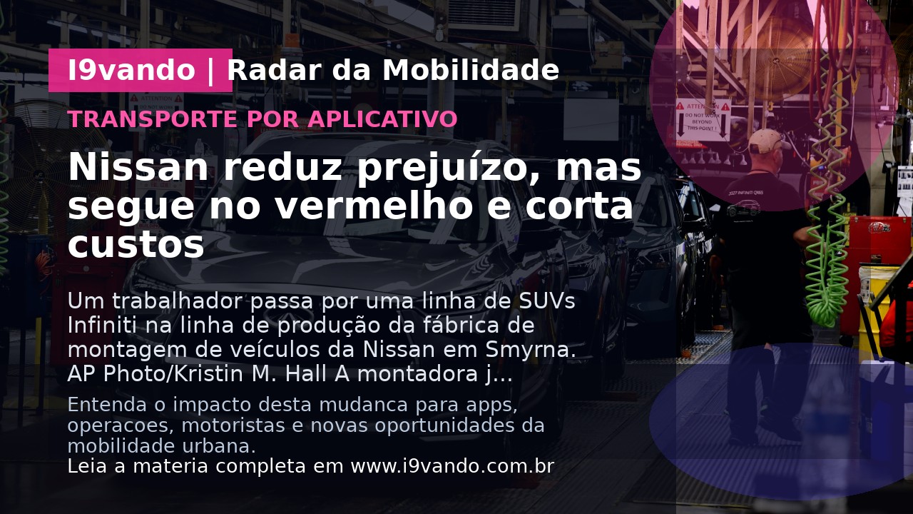 Nissan reduz prejuízo, mas segue no vermelho e corta custos