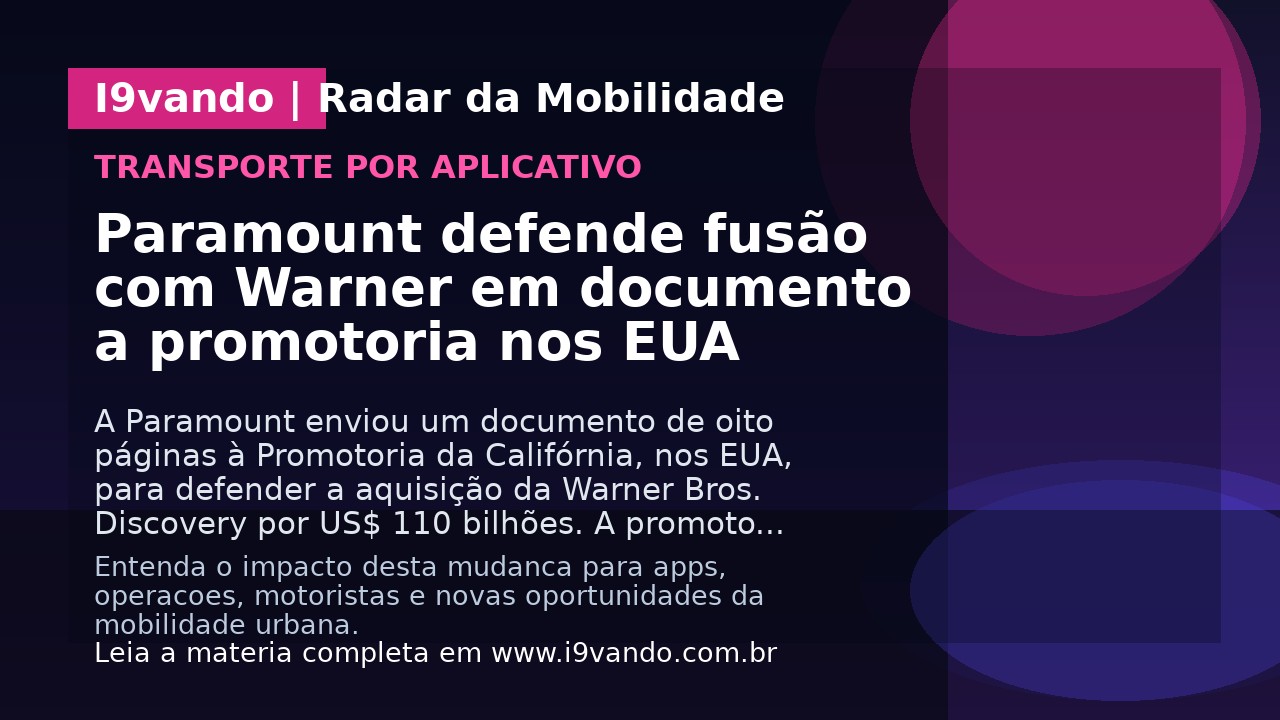 Paramount defende fusão com Warner em documento a promotoria nos EUA