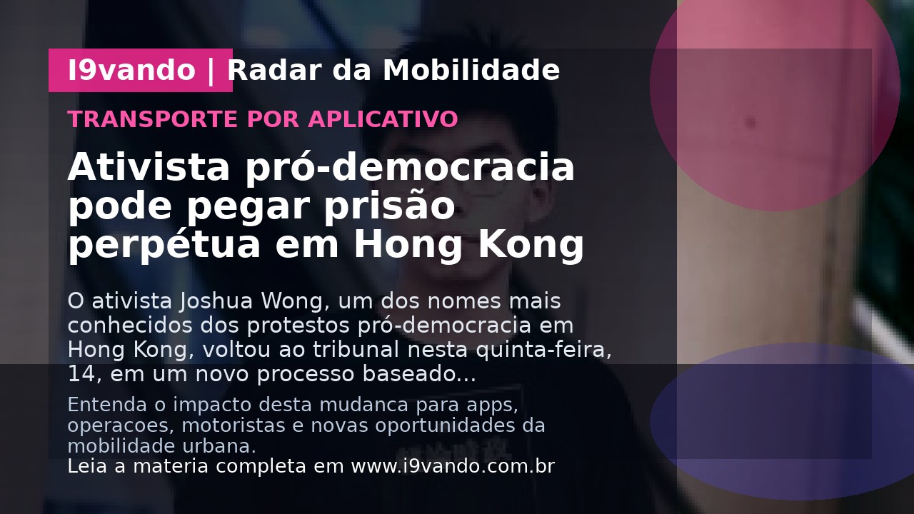 Ativista pró-democracia pode pegar prisão perpétua em Hong Kong
