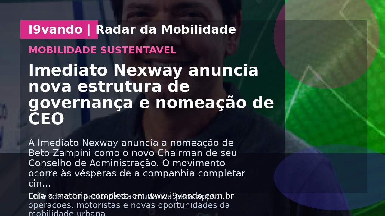 Imediato Nexway anuncia nova estrutura de governança e nomeação de CEO