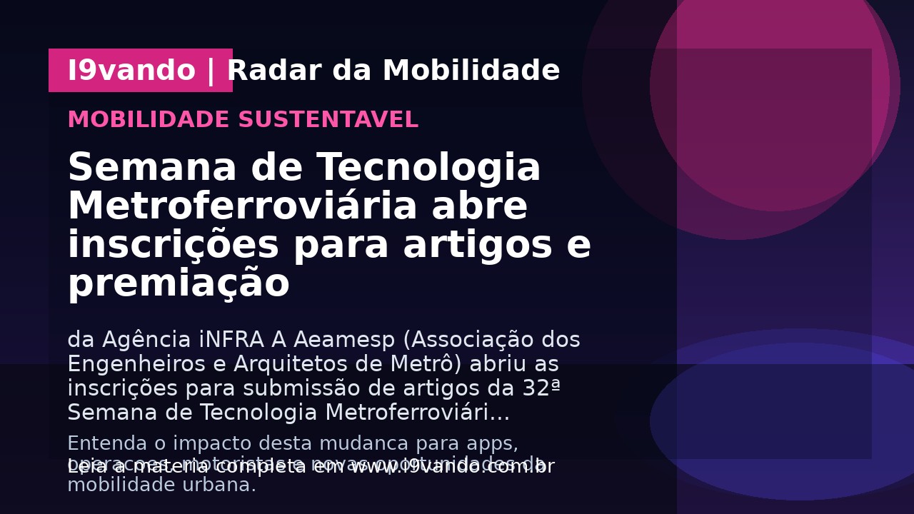 Semana de Tecnologia Metroferroviária abre inscrições para artigos e premiação
