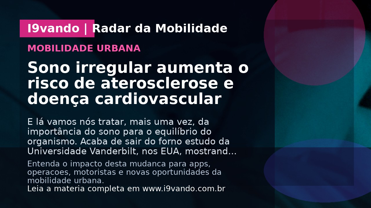 Sono irregular aumenta o risco de aterosclerose e doença cardiovascular