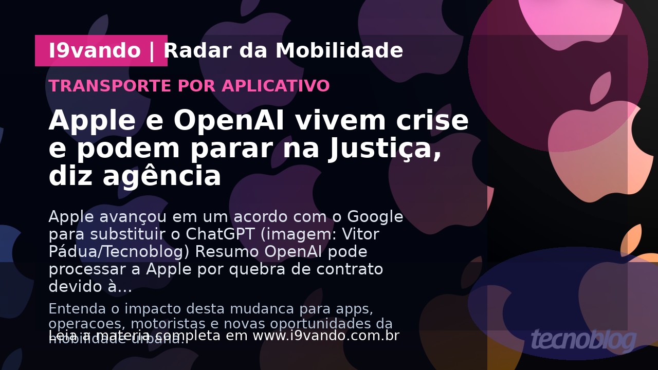 Apple e OpenAI vivem crise e podem parar na Justiça, diz agência