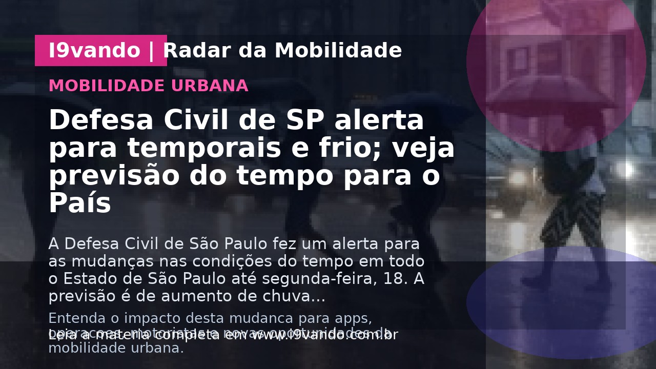 Defesa Civil de SP alerta para temporais e frio; veja previsão do tempo para o País