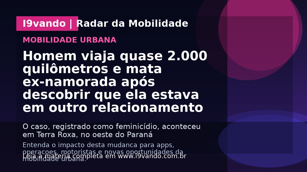 Homem viaja quase 2.000 quilômetros e mata ex-namorada após descobrir que ela estava em outro relacionamento