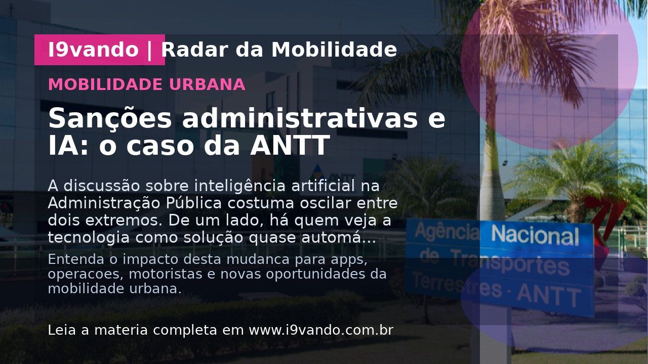 Sanções administrativas e IA: o caso da ANTT